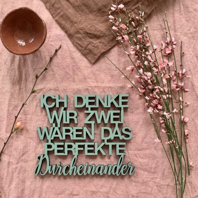 Ich denke wir zwei wären das Perfekte Durcheinander