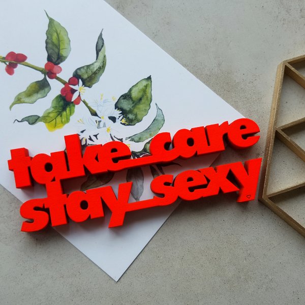 take care stay sexy