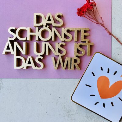 Das Schönste an uns ist das Wir