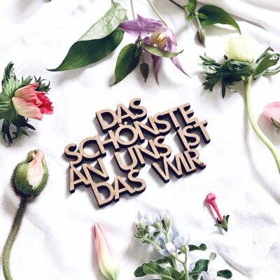 Das Schönste an uns ist das Wir