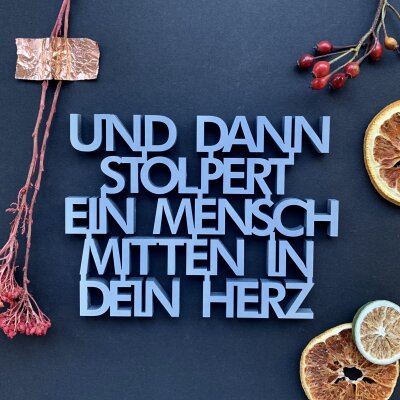 Und dann stolpert ein Mensch mitten in dein Herz