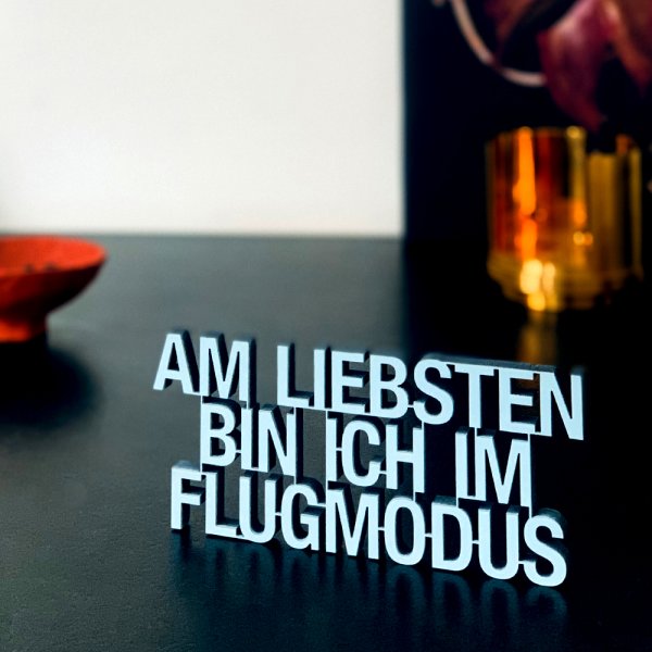 Am Liebsten bin ich im Flugmodus