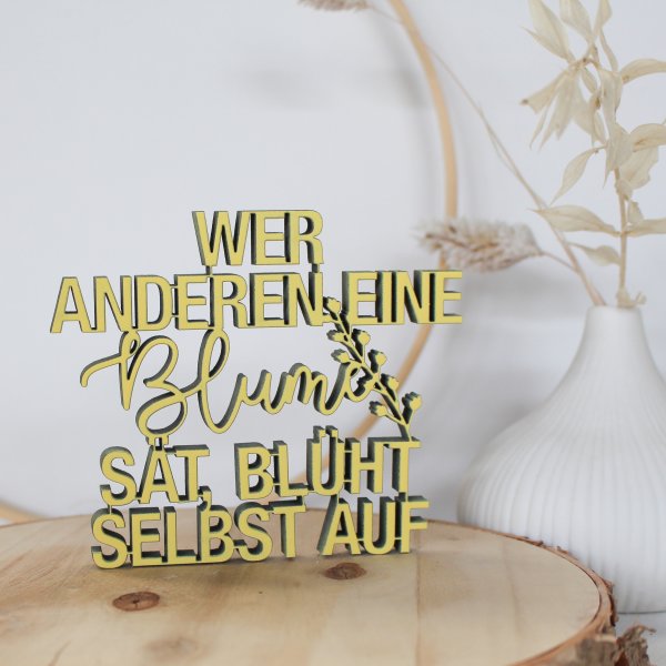 Wer anderen eine Blume sät, blüht selbst auf