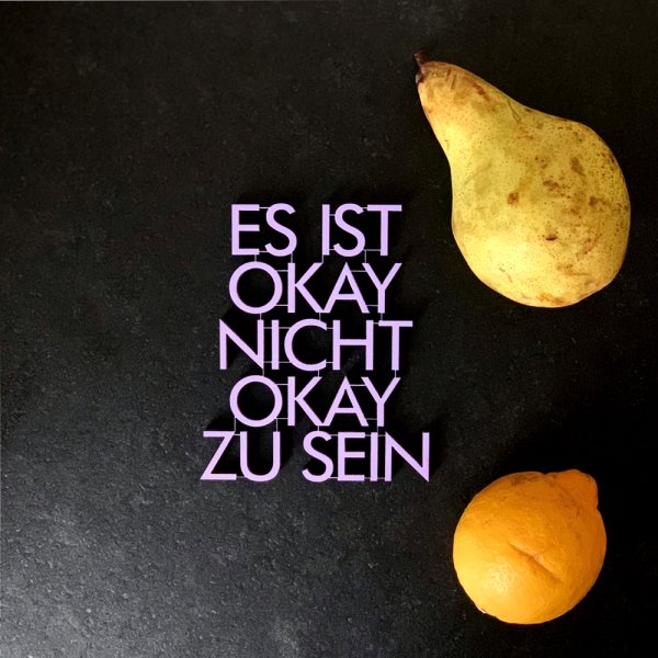 Es ist okay nicht okay zu sein