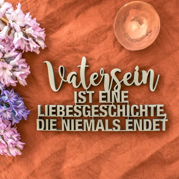 Vatersein ist eine Liebesgeschichte, die niemals endet