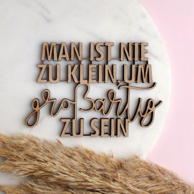 Man ist nie zu klein, um gro&szlig;artig zu sein