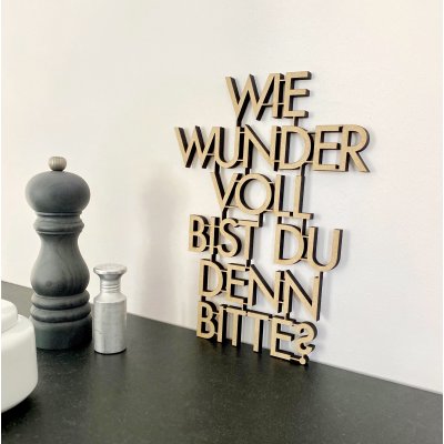 Wie wundervoll bist du denn bitte?