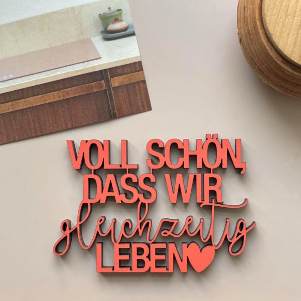 Voll schön, dass wir gleichzeitig leben