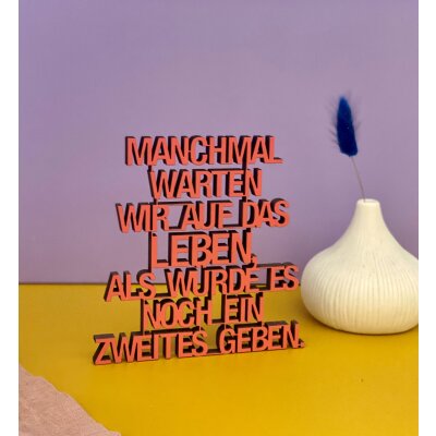 Manchmal warten wir auf das Leben, als würde es noch...