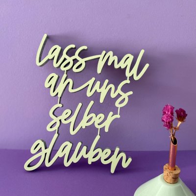Lass mal an uns selber glauben