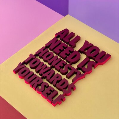 All you need is honesty towards yourself