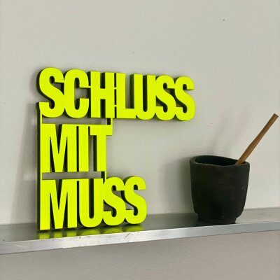 Schluss mit muss
