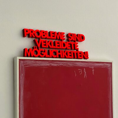 Probleme sind verkleidete Möglichkeiten