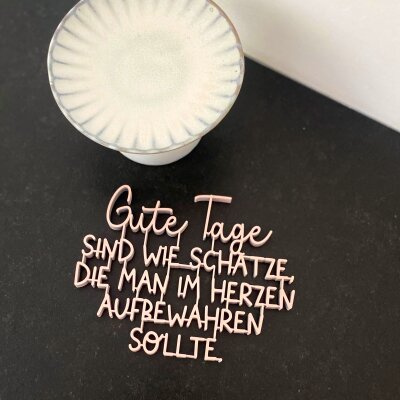 Gute Tage sind wie Schätze, die man im Herzen...