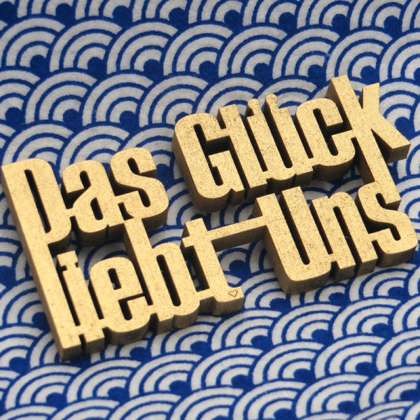 Das Glück liebt Uns