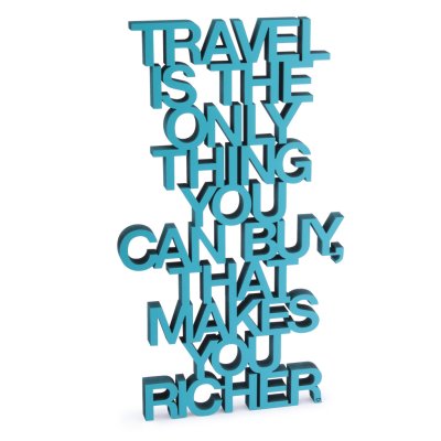 Travel is the only thing you can buy,  that makes you...