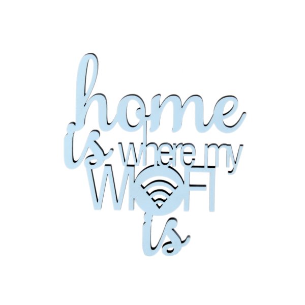 home is where my WIFI is