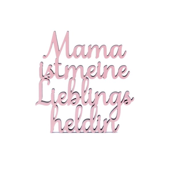 Mama ist meine Lieblings Heldin