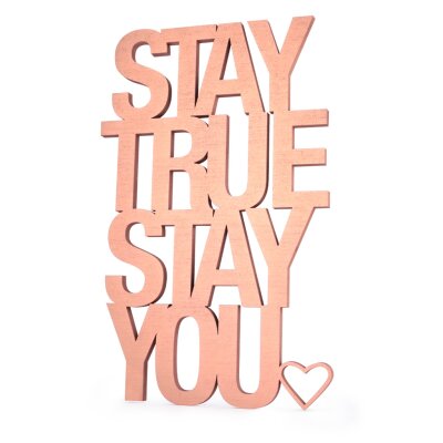 Stay true stay you