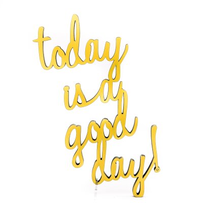 Today is a good day!