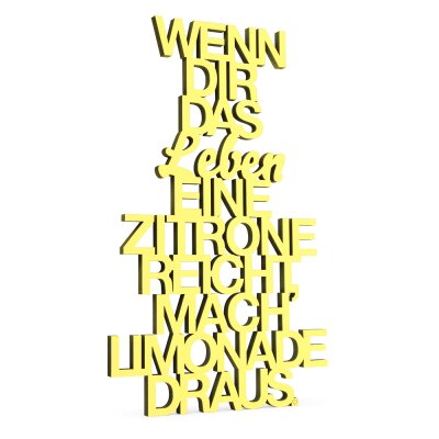 Wenn dir das Leben eine Zitrone reicht mach Limonade draus
