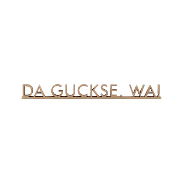 Da guckse, Wa!