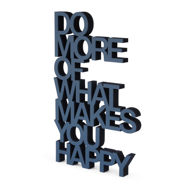 Do more of what makes you happy