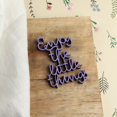 Enjoy the little things