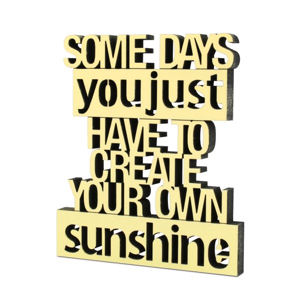 some days you just have to create your own sunshine