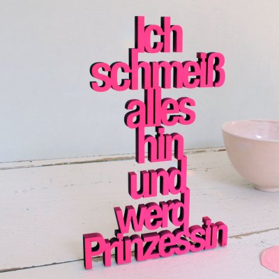 Ich schmeiß alles hin und werd Prinzessin