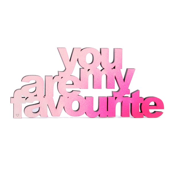 you are my favourite