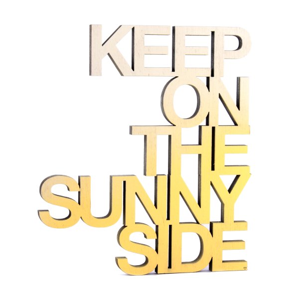 Keep on the sunny side