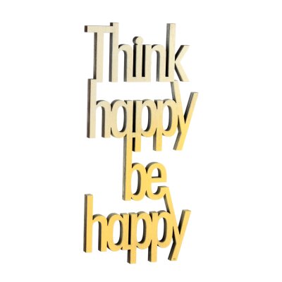 Think happy be happy
