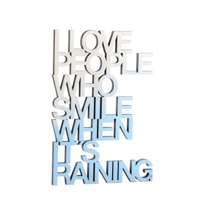 I love people who smile when its raining