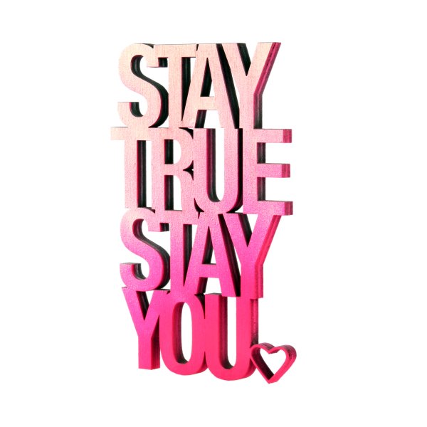 Stay true stay you