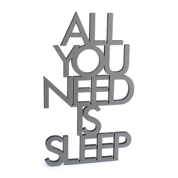 All you need is sleep