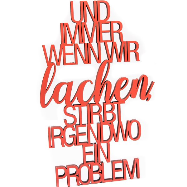 Und immer wenn wir lachen stirbt irgendwo ein Problem