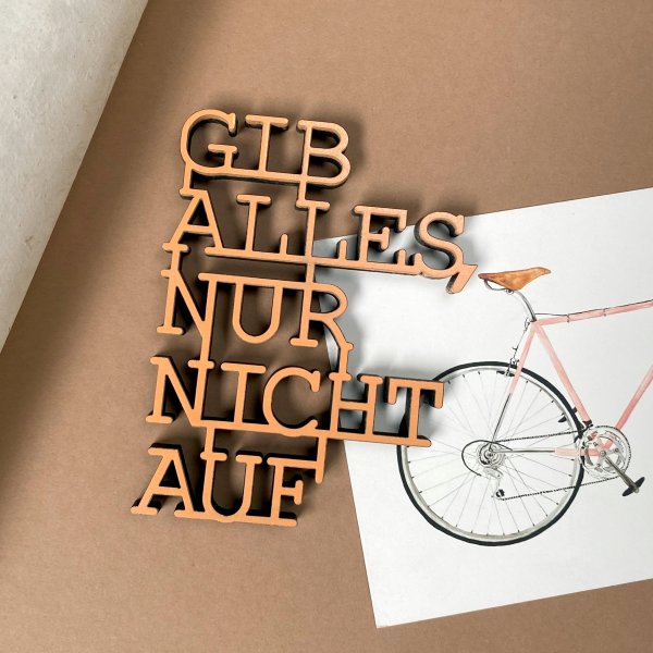 Gib alles, nur nicht auf