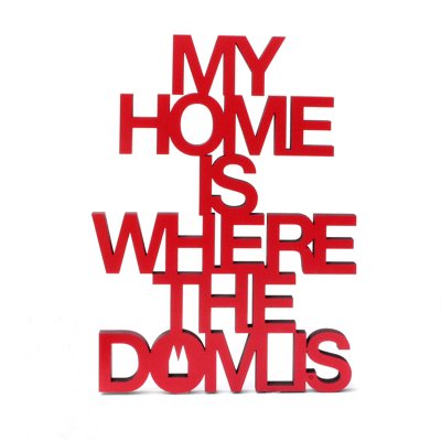My home is where the dom is
