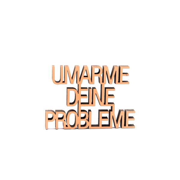 Umarme deine Probleme