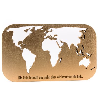 Weltkarte - Die Erde braucht uns nicht, wir brauchen aber...